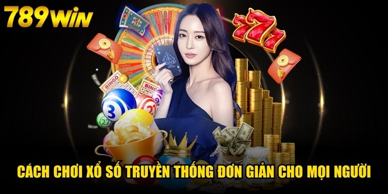 Cách Chơi Xổ Số Truyền Thống