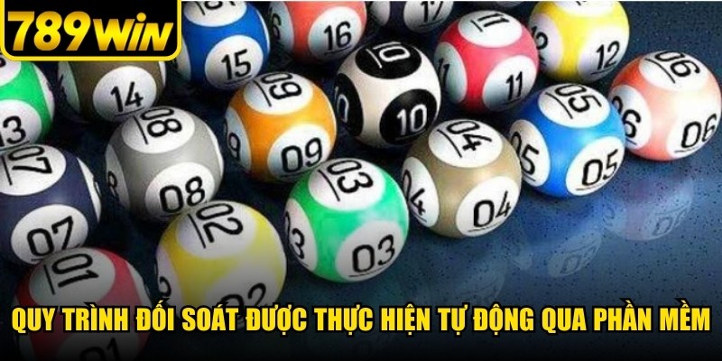 Quy trình đối soát được thực hiện tự động thông qua phần mềm