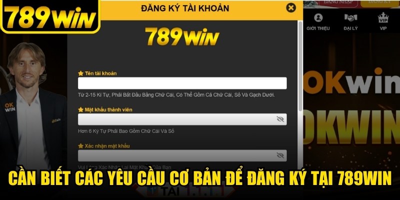 Anh em cần biết các yêu cầu cơ bản để đăng ký tại 789WIN thuận lợi