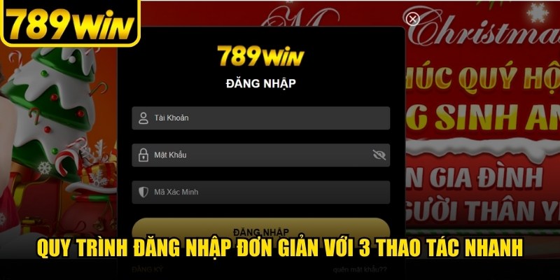 Quy trình đăng nhập đơn giản thực hiện với 3 thao tác nhanh