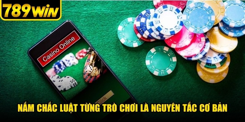 Nắm chắc luật từng trò chơi trước khi đặt cược là nguyên tắc cơ bản