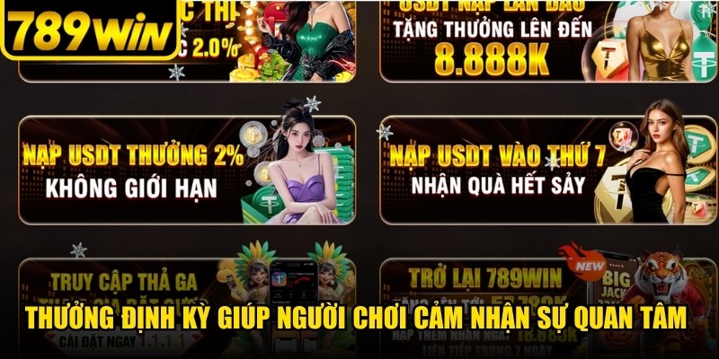 Thưởng định kỳ giúp người chơi cảm nhận được sự quan tâm từ nền tảng