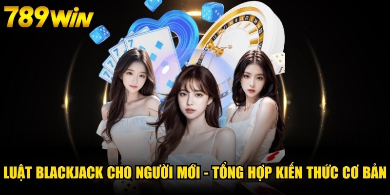 Luật Blackjack cho người mới