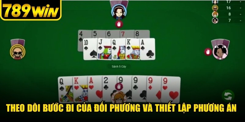 Theo dõi các bước đi của đối phương và thiết lập phương án hợp lý