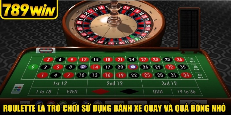 Roulette là trò chơi sử dụng bánh xe quay và quả bóng nhỏ để xác định kết quả