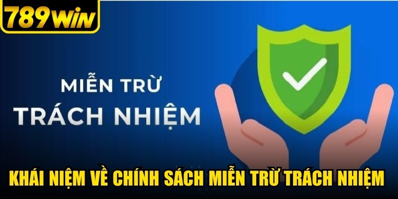 Khái niệm tổng quan về chính sách miễn trừ trách nhiệm tại nền tảng