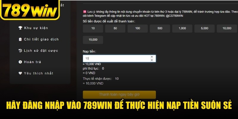 Hãy đăng nhập vào 789WIN để thực hiện nạp tiền suôn sẻ