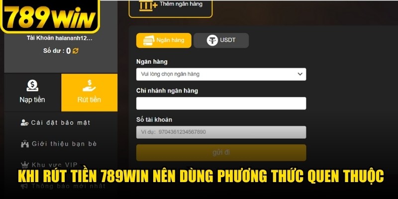 Thành viên khi rút tiền 789WIN nên dùng phương thức quen thuộc