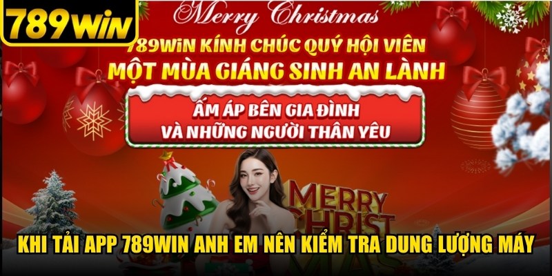 Khi tải app 789WIN anh em nên kiểm tra dung lượng máy