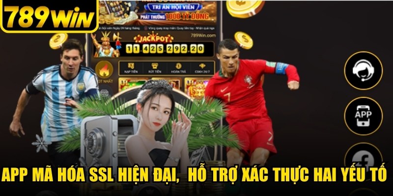 App mã hóa SSL hiện đại, đồng thời hỗ trợ xác thực hai yếu tố cho acc